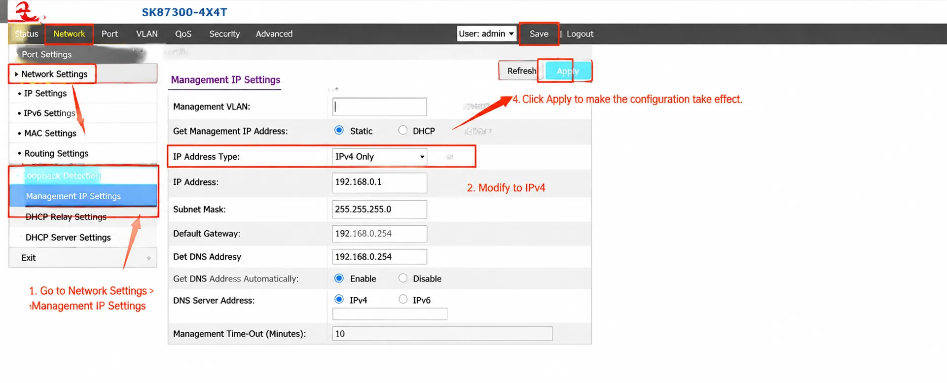 How to Change the Management IP Address of XikeStor Switches 11 Modify IPv4 address in SKS7300 Basic Management. Click Apply and then Save to confirm changes.